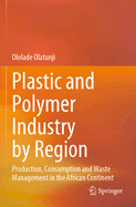 Plastic and Polymer Industry by Region: Production, Consumption and Waste Management in the African Continent