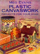 Plastic Canvaswork: Projects for Your Home