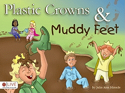 Plastic Crowns & Muddy Feet