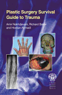 Plastic Surgery Survival Guide to Trauma