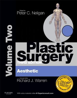 Plastic Surgery: Volume 2: Aesthetic Surgery (Expert Consult - Online and Print) - Warren, Richard J, and Neligan, Peter C, MB, Facs