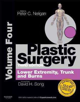 Plastic Surgery: Volume 4: Trunk and Lower Extremity - Song, David H, and Neligan, Peter C, MB, Facs