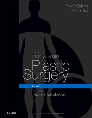 Plastic Surgery: Volume 5: Breast - Nahabedian, Maurice Y, MD, Facs, and Neligan, Peter C, MB, Facs