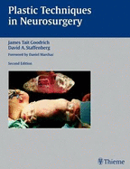Plastic Techniques in Neurosurgery - Goodrich, James Tait. (Editor), and Staffenberg, David (Editor)
