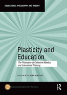 Plasticity and Education: The Philosophy of Catherine Malabou and Educational Thinking