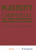 Plasticity and Morphology of the Central Nervous System