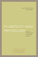 Plasticity and Pathology: On the Formation of the Neural Subject