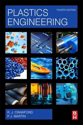 Plastics Engineering - Crawford, R. J, and Martin, P. J.