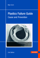 Plastics Failure Guide 1e: Cause and Prevention