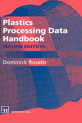 Plastics Processing Data Handbook - Rosato, D V