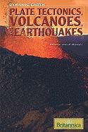 Plate Tectonics, Volcanoes, and Earthquakes