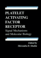 Platelet Activating Factor Receptor: Signal Mechanisms and Molecular Biology