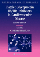 Platelet Glycoprotein Iib/Iiia Inhibitors in Cardiovascular Disease - Lincoff, A Michael (Editor)