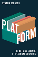 Platform: How to Fast-Track Your Personal Platform