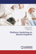 Platform Switching in Dental Implants