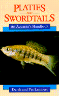 Platies and Swordtails: An Aquarist's Handbook - Lambert, Derek, and Lambert, Pat