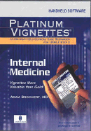 Platinum Vignettes: Internal Medicine (CD-ROM for PDA, Palm OS: 3.5+, Windows CE: 2.0+, or Pocket PC; 2.2 MB Free Space Required)