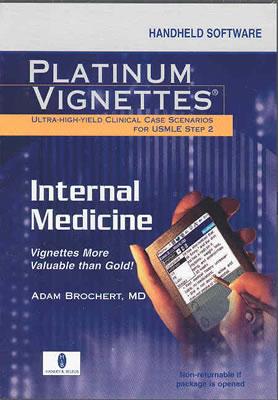 Platinum Vignettes: Internal Medicine (CD-ROM for PDA, Palm OS: 3.5+, Windows CE: 2.0+, or Pocket PC; 2.2 MB Free Space Required) - Brochert, Adam