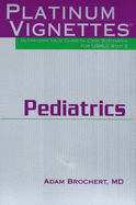 Platinum Vignettes: Pediatrics: Ultra-High Yield Clinical Case Scenarios for USMLE Step 2