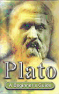 Plato: A Beginners Guide