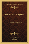 Plato and Dionysius: A Double Biography