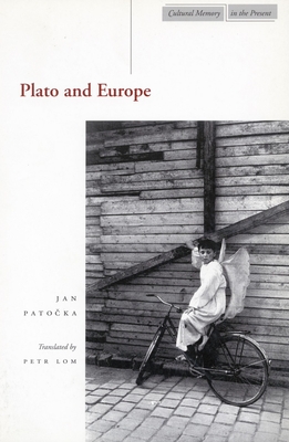 Plato and Europe - Patocka, Jan, and Lom, Petr (Translated by)