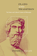 Plato and Tradition: The Poetic and Cultural Context of Philosophy