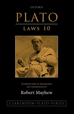 Plato: Laws 10: Translated with an introduction and commentary - Mayhew, Robert (Translated by)