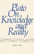 Plato on Knowledge and Reality - White, Nicholas P