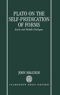 Plato on the Self-Predication of Forms: Early and Middle Dialogues
