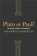 Plato or Paul?: The Origins of Western Homophobia