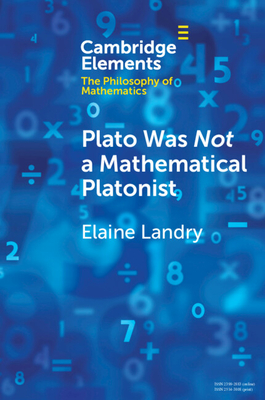 Plato Was Not a Mathematical Platonist - Landry, Elaine