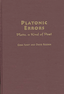 Platonic Errors: Plato, a Kind of Poet