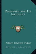 Platonism And Its Influence - Taylor, Alfred Edward