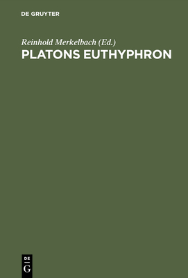 Platons Euthyphron - Merkelbach, Reinhold (Commentaries by)