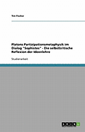 Platons Partizipationsmetaphysik Im Dialog Sophistes - Die Selbstkritische Reflexion Der Ideenlehre