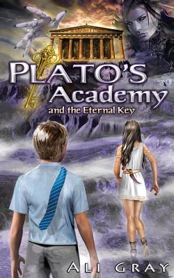 Plato's Academy and the Eternal Key - Gray, Ali
