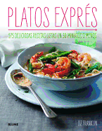 Platos Expres: 175 Deliciosas Recetas Listas En 30 Minutos O Menos