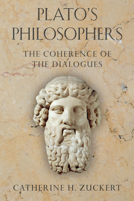 Plato's Philosophers: The Coherence of the Dialogues - Zuckert, Catherine H