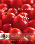 Platos Principales: La Nueva Cocina Saludable