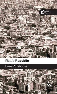 Plato's Republic: A Reader's Guide - Purshouse, Luke