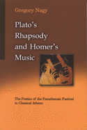 Plato's Rhapsody and Homer's Music: The Poetics of the Panathenaic Festival in Classical Athens