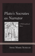 Plato's Socrates as Narrator: A Philosophical Muse