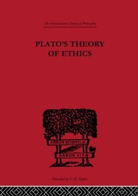 Plato's Theory of Ethics: The Moral Criterion and the Highest Good - Lodge, R C