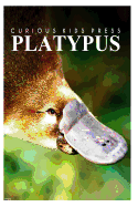 Platypus - Curious Kids Press: Kids Book about Animals and Wildlife, Children's Books 4-6