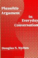 Plausible Argument in Everyday Conversation