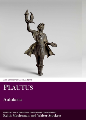 Plautus: Aulularia - MacLennan, Keith, and Stockert, Walter