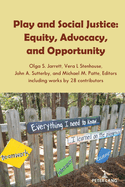 Play and Social Justice: Equity, Advocacy, and Opportunity