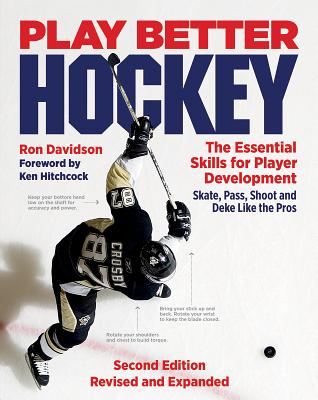 Play Better Hockey: The Essential Skills for Player Development - Davidson, Ron, and Hitchcock, Ken (Foreword by)