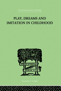 Play, Dreams and Imitation in Childhood